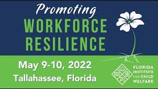 Florida Institute for Child Welfare 2022 Symposium Invitation - Promoting Workforce Resilience