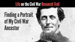 Finding a Portrait of My Civil War Ancestor