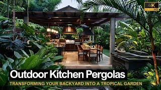 Ultimate Outdoor Kitchen Pergolas: Transforming Your Backyard into a Tropical Garden Oasis