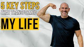 5 Key Steps That Transformed My Life