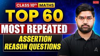  Top 60 Most Repeated Assertion-Reason Questions | CBSE Class 10 Maths | Board Exam 2025