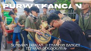 TEPAKAN DOGDOGNYA ENAKEUN BANGET...!!! SUNDAAN DIJALAN | SENI REAK PURWA KANCANA