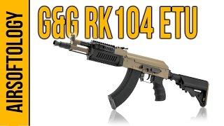 G&G RK104 ETU - An AK Powerhouse | Airsoftology Review