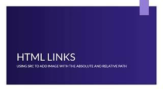 5 2 HTML Images use src to add image with the absolute and relative path