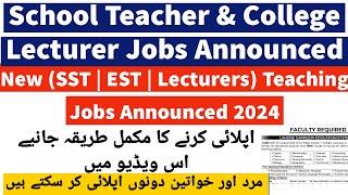 New SST | EST | Lecturer Teaching Jobs Announced 2024 - Punjab Teaching Jobs 2024