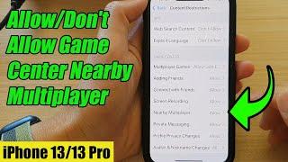 iPhone 13/13 Pro: How to Allow/Don't Allow Game Center Nearby Multiplayer