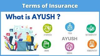 What is AYUSH ? | Terms of Insurance | Health and Life Insurance |