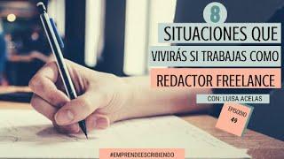 8 situaciones que vivirás si quieres trabajar como redactor freelance