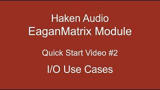 Haken Audio EaganMatrix Module - I/O Use Cases