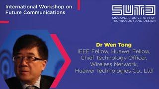 Selected Topics for 6G Enabling Technologies | Dr Wen Tong