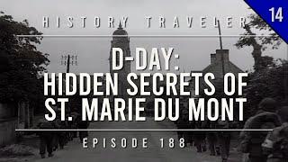 D-Day: Hidden Secrets of St. Marie du Mont | History Traveler Episode 188