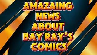 BIG NEWS AND CHANGES FOR BAY RAY’S COMICS