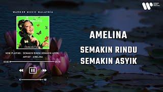 Amelina - Semakin Rindu Semakin Asyik (Lirik Video)