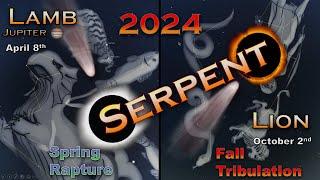 2024 Rapture - Tribulation: The Lion, the Lamb, and the Serpent!