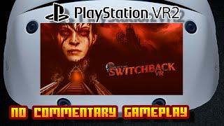 The Dark Pictures: Switchback VR - (Sony PlayStation VR 2) - No Commentary Gameplay