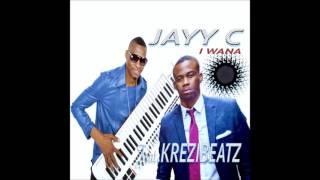 JAYY C ft KREAZYBEATZ - I Wana [New Komp@ 2017]