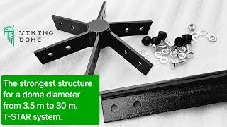 The strongest structure for a dome diameter from 3.5 m to 30 m.  T-STAR system.