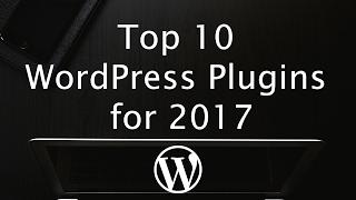 Top 10 WordPress Plugins 2017