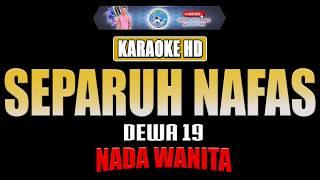 SEPARUH NAFAS - Dewa 19 [ KARAOKE NOSTALGIA ] Nada Wanita