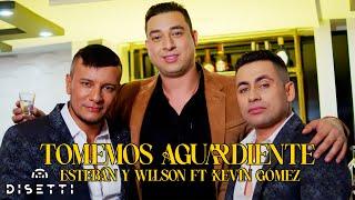 Esteban y Wilson Ft. Kevin Gómez - Tomemos Aguardiente (Video Oficial)