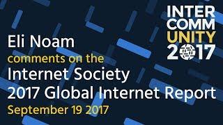 Eli Noam comments on the Internet Society 2017 Global Internet Report