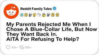 My Parents Rejected Me When I Chose A Blue-Collar Life, But Now They Want Back In....- Reddit Family