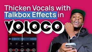 Thicken & Improve Vocals with Layered Talkbox Effects in Voloco // Voloco App Best Vocal Settings