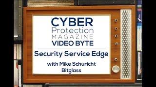 Video Byte: Security Service Edge