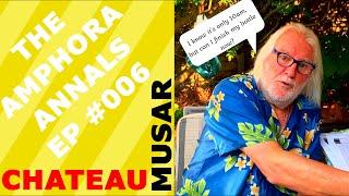 The Amphora Annals Ep #006 - CHATEAU MUSAR & THE BEKKA VALLEY