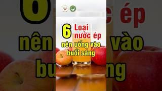 6 Loại Nước Ép Nên Uống Vào Buổi Sáng – Đánh Thức Cơ Thể, Thanh Lọc Tự Nhiên | Đức Phương Medical