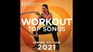 Workout Top Songs 2021 - Spring Edition (130 BPM) by Power Music Workout