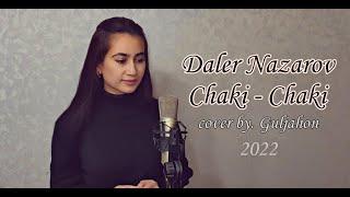 Guljahon - Chaki Chaki | Daler Nazarov - Chaki Chaki (cover 2022 Tadjikistan)