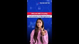 Why NRIs are Investing Big in Bengaluru Real Estate! 