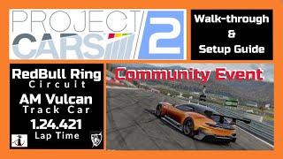 Project Cars 2 Setup Guide - RedBull Ring - AM Vulcan - Community Event