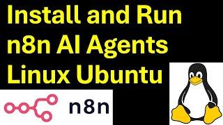 Install and Run n8n AI Agents Linux Ubuntu