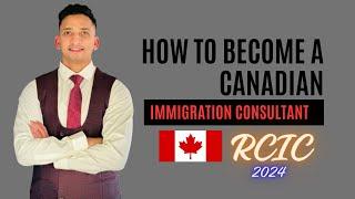 How to become Immigration Consultant of Canada (2024) | Eligibility | Deadlines | Journey of RCIC