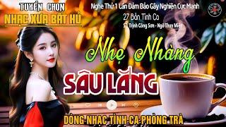 Tuyển Chọn 17 Giai Điệu Tình Ca Xưa Nhẹ Nhàng Sâu Lắng | Nhạc Phòng Trà Hải Ngoại Bất Hủ