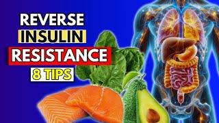 Reverse INSULIN RESISTANCE fast NATURALLY 8 Tips