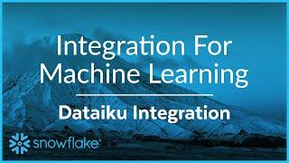How Dataiku and Snowflake Work Together | Snowflake Inc.