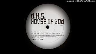 D.H.S - HOUSE OF GOD (ORIGINAL)