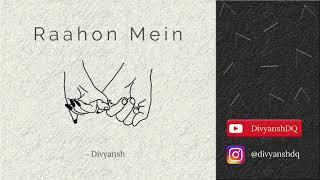 Raahon Mein (Official Audio) | Divyansh Sharma