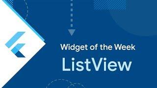 ListView (Flutter Widget of the Week)