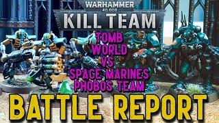 Warhammer 40k Kill Team Battle Report - TOMB WORLD vs SPACE MARINE PHOBOS STRIKE TEAM