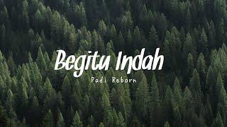 Lirik Lagu Begitu Indah - Padi Reborn ( cover by Lia Magdalena )