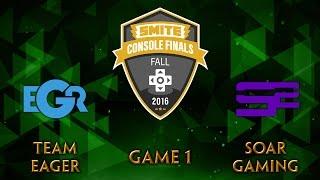 SMITE Console League Fall Finals Day 3 - Team Eager vs. SoaR Gaming (Game 1)