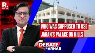 More Lavish Than Trump Tower: Arnab Questions Need For Resort On Rushikonda Hill | The Debate