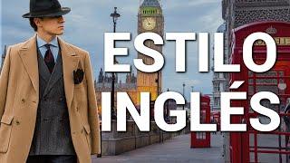 ¿Visten Bien los Hombres Ingleses? y Cómo es el estilo Inglés