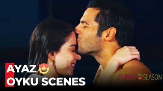 Ayaz  Oyku Romantic Moments #2 - Cherry Season Special Scenes