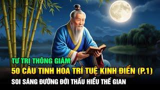 50 Câu Tinh Hoa Trí Tuệ Kinh Điển từ Tư Trị Thông Giám - Soi Sáng Đường Đời Thấu Hiểu Thế Gian (P.1)