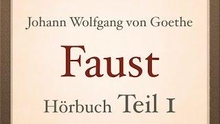 Johann Wolfgang von Goethe: FAUST I - [Teil 1/4] - Hörbuch